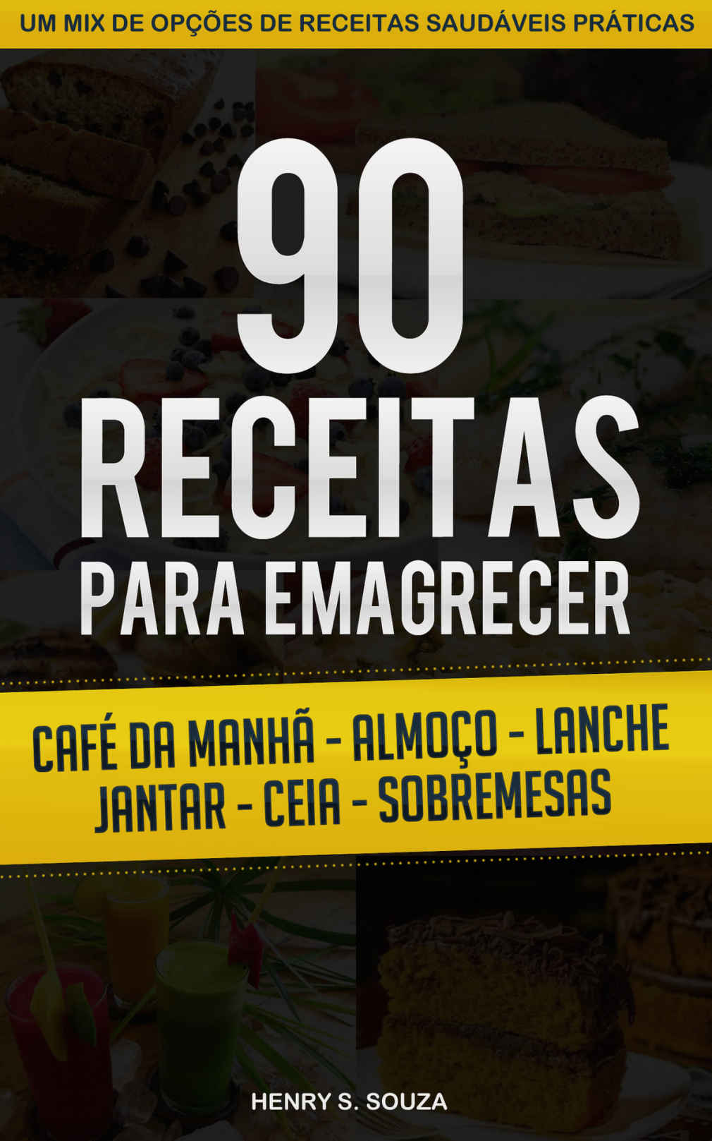 90 Receitas para Emagrecer: Receitas Saudáveis, Gostosas e Fáceis para o Dia-a-Dia eBook Kindle