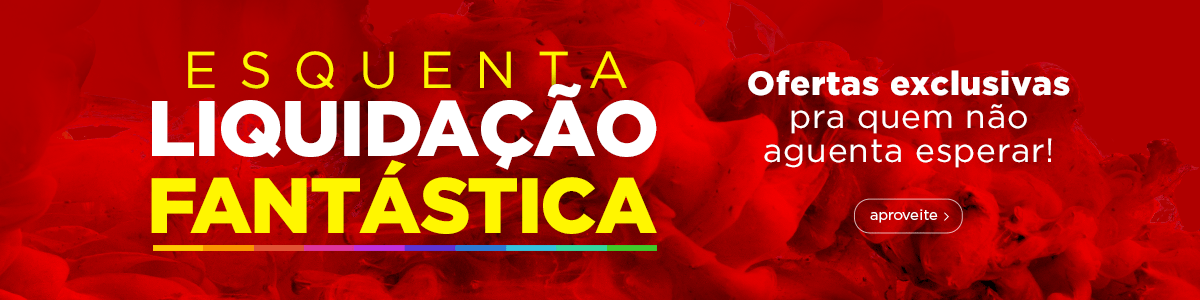 Esquenta Liquidação Fantástica – Ofertas exclusivas pra quem não aguenta esperar!