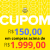 Cupom de R$ 150,00 em pedidos acima de R$ 1.999,00 no Mercado Livre