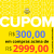 Cupom de R$ 300,00 em compras acima de R$ 2.999,00 no Mercado Livre