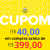 Cupom de R$ 40,00 em compras acima de R$ 399,00 no Mercado Livre