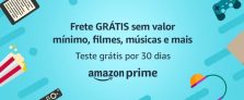 Teste o Amazon Prime por 30 dias totalmente de Graça