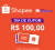 Cupom de R$ 100,00 acima de R$ 800,00 na Shopee