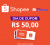 Cupom de R$ 50 em R$ 249 na Shopee