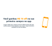 Você ganhou R$ 15 off para compras acima de R$ 30 na sua primeira compra no app da Amazon